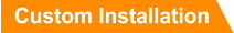 Custom Installation